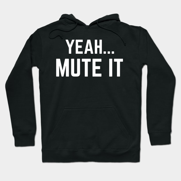 Yeah Mute It Lukas Gage Audition Funny Hoodie by MalibuSun